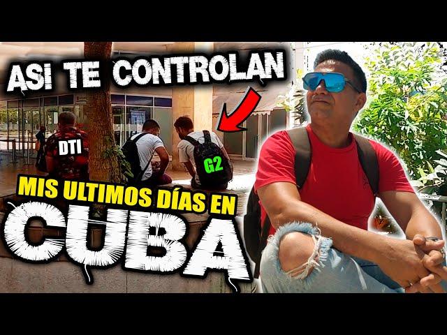 Mis ÚLTIMOS DÍAS en CUBA  Así la Seguridad del estado CONTROLA las agencias de viaje ‼️