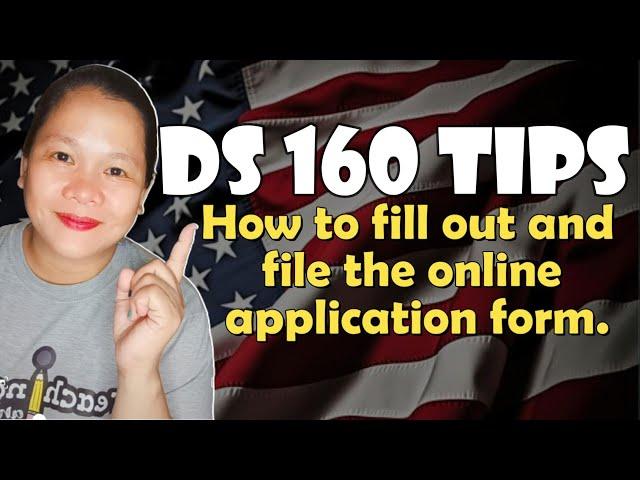 DS 160/ NONIMMIGRANT VISA APPLICATION/ TIPS/ PROCESS