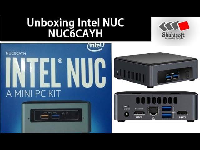 Intel NUC NUC6CAYH UnBoxing  - Installed Windows 10 | Shukisoft