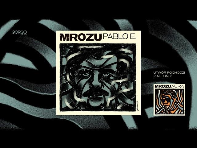 Mrozu - Pablo E. [Official Audio]