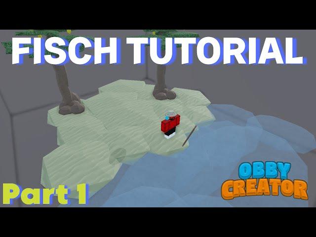 How to make FISCH in Obby Creator - (Part 1)