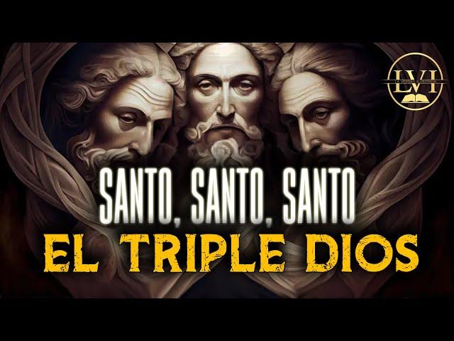 SANTO, SANTO, SANTO, ¿ADORACIÓN TRINITARIA?