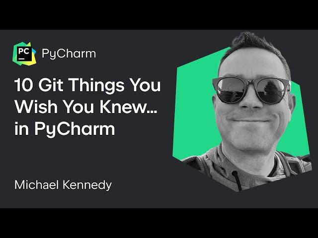 10 Git Things You Wish You Knew… in PyCharm