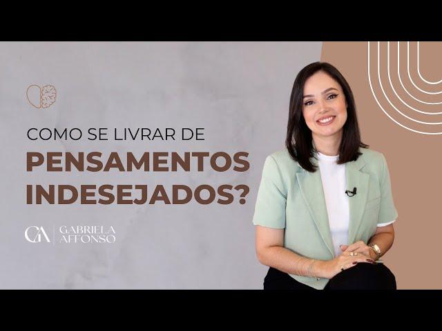 Como se livrar de pensamentos indesejados?