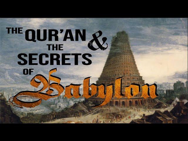 The Qur'an and the Secrets of Babylon