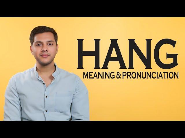 Hang -  Meaning & Pronunciation  Word World   Audio Video Dictionary