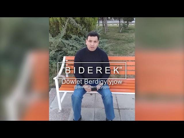 Dòwlet Berdigylyjow. Goşgy ,,Biderek".