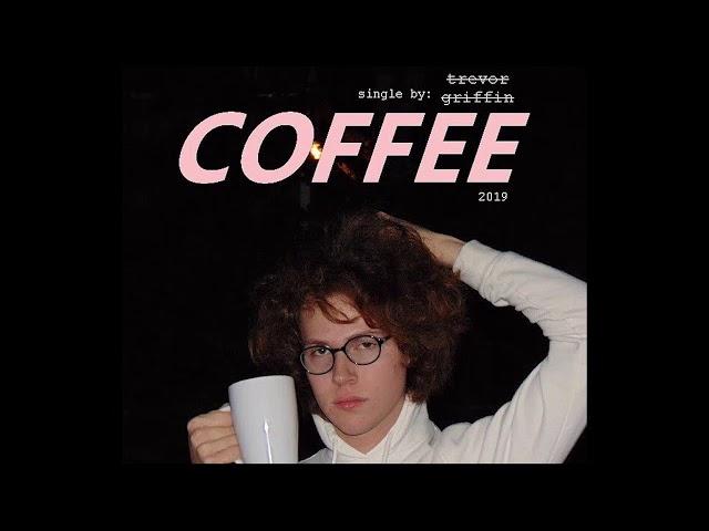 Trevor Griffin - Coffee (Official Audio)