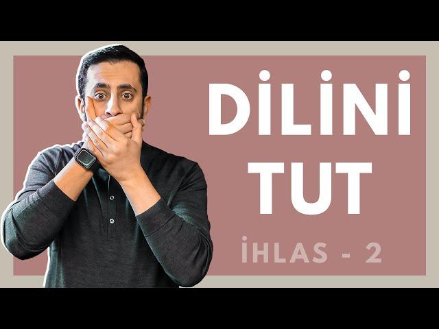 Dilini Tut - [İhlas 2 - Tenkid] | Mehmet Yıldız @hayalhanem