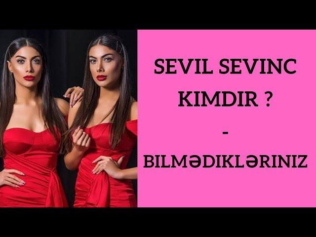 Sevil Sevinc Kimdir ? - Bilmədikləriniz