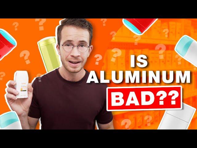 Is Aluminum Bad For You? (In Deodorants)