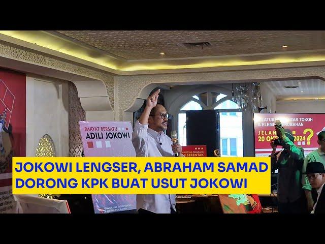 JOKOWI LENGSER, ABRAHAM SAMAD SIAP DORONG KPK UNTUK MEMERIKSANYA