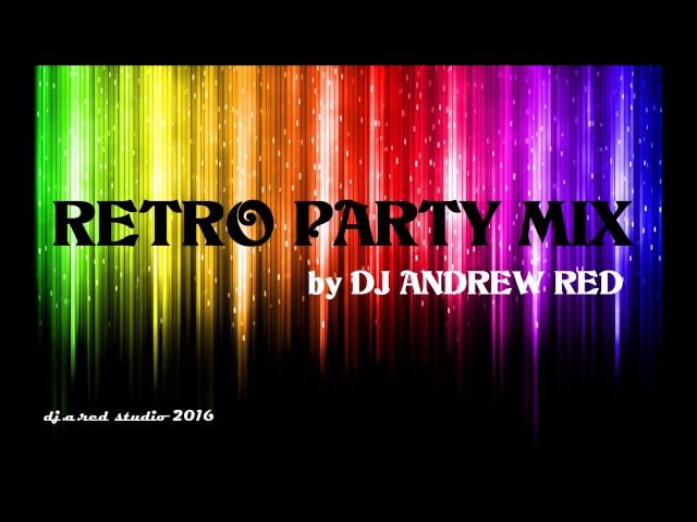 Retro Party Mix 2016_Dj Andrew Red