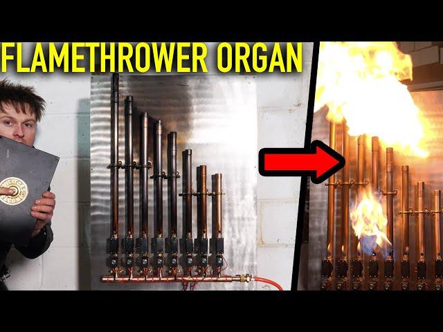 Making A FLAMETHROWER ORGAN