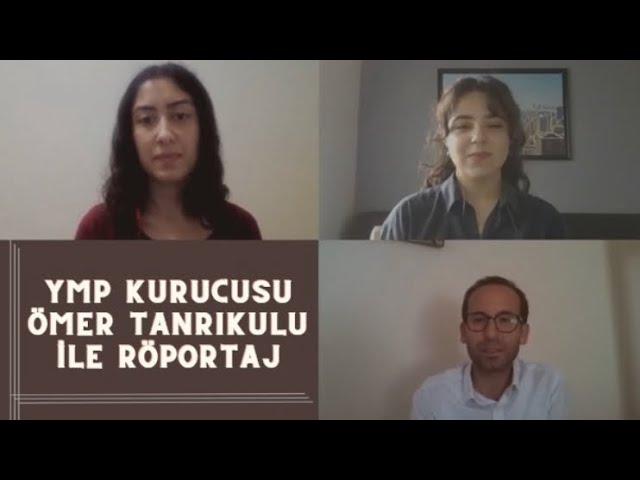 YMP Kurucularından Ömer TANRIKULU ile Röportaj