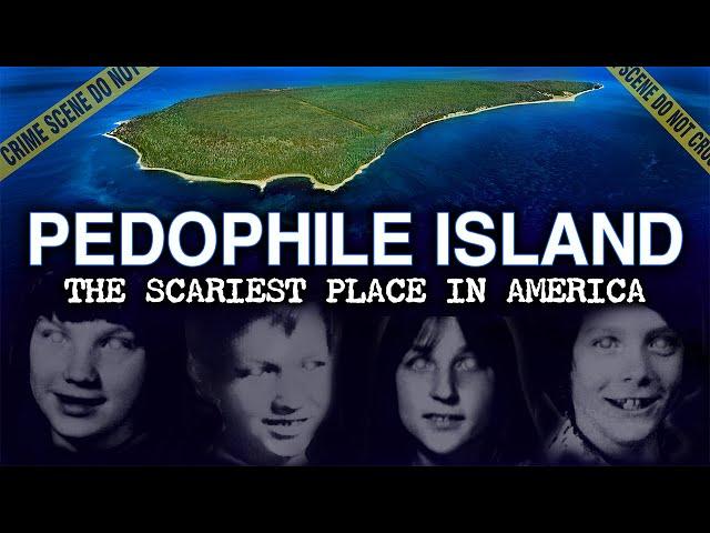 PEDOPHILE ISLAND: The DARKEST Place In America (True Crime Documentary) | North Fox "Epstein" Island