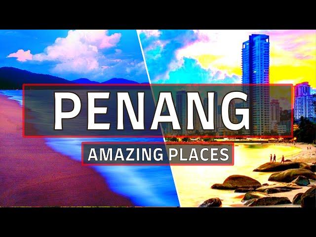 Top 10 Places to Visit in PENANG Island Malaysia in 2023