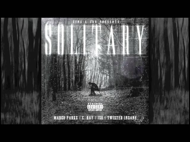 KING K LAB: ROYALTY - SOLITARY FT: MARCO PARKS, C. RAY, TWISTED INSANE, ISO