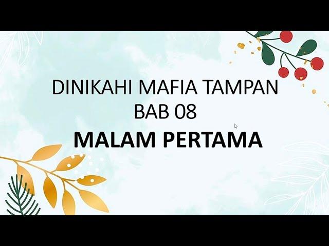 Sesuatu Yang Besar Menyentuhku || DMT BAB 08 || Novel romantis Cerita Cinta Mafia