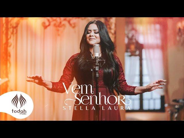 Stella Laura | Vem Senhor [Clipe Oficial]