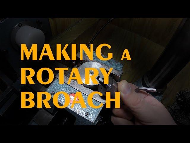 Hemingway Rotary Broach Build