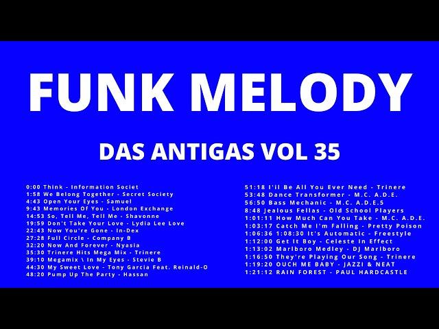 FUNK MELODY DAS ANTIGAS VOL 35 #funkantigo #funkdasantigas #funkmelody