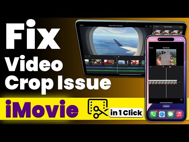 How to Fix iMovie Video Cropping Issue on iPhone or iPad? Fix iPhone Video Crop Issue in iMovie iOS