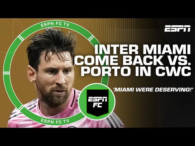REACTION to Inter Miami's comeback vs. Porto in Club World Cup  + Where were the fans?! | ESPN FC