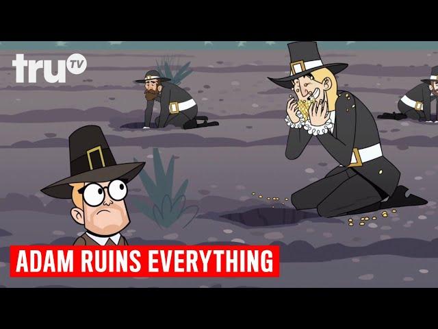 Adam Ruins Everything - The Disturbing History of the Pilgrims | truTV