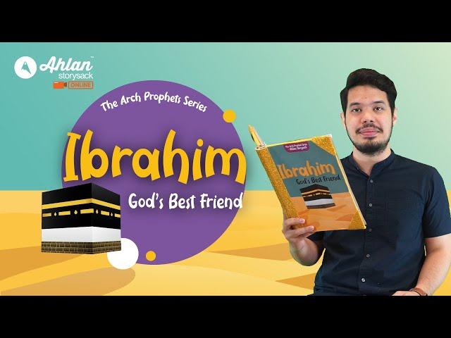 The Arch Prophets Series : Ibrahim God's Best Friend