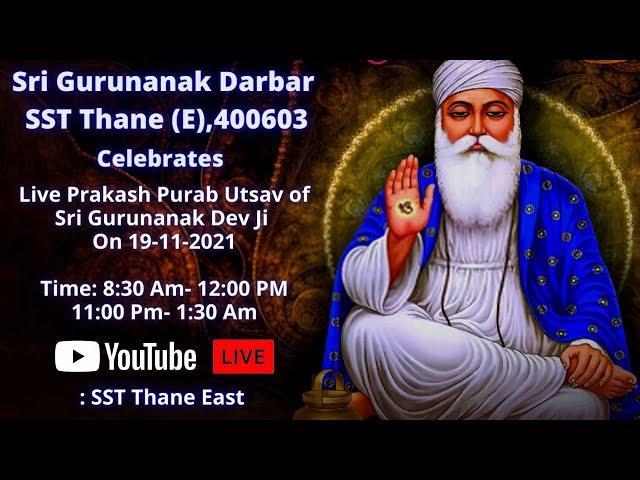 Live Prakash Purab Utsav of Sri Gurunanak Dev Ji 2021 (Night) from Sri Gurunanak Darbar SST Thane(E)