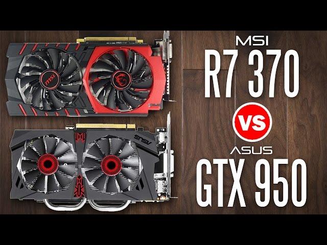 Asus GTX 950 vs MSI R7 370 - Whats the Best Budget Graphics Card?