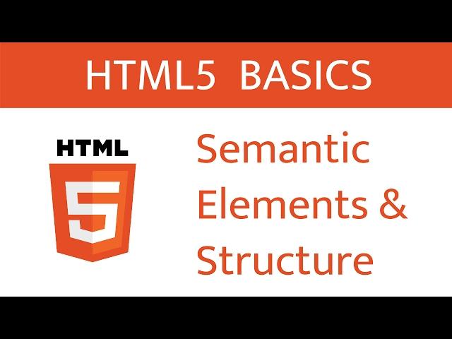 Semantic Elements and Structure // #HTML5 Basics