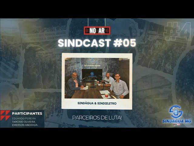 SINDCAST #05 - Parceiros de Luta