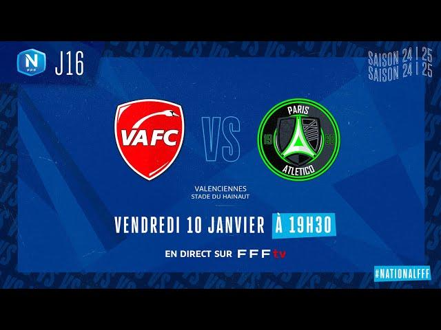 J16 I Valenciennes FC vs Paris 13 Atletico en replay (1-1) I National FFF 2024-2025