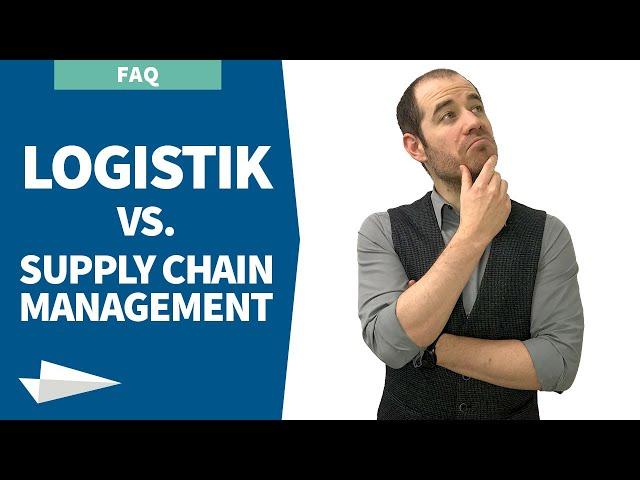 Logistik vs. Supply Chain Management: Definition, Unterschiede und Anwendung in 2024