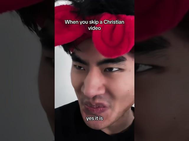 When you skip a Christian video