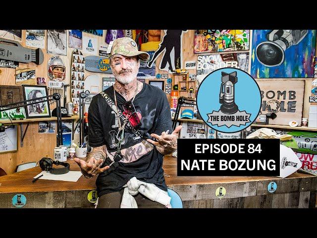 Nate Bozung | The Bomb Hole Episode 84