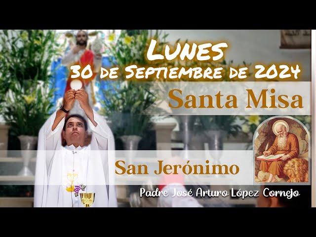  MISA DE HOY lunes 30 de Septiembre 2024 - Padre Arturo Cornejo