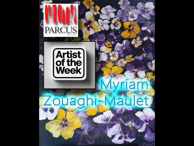 Myriam Zouaghi Maulet   Artist of the Week