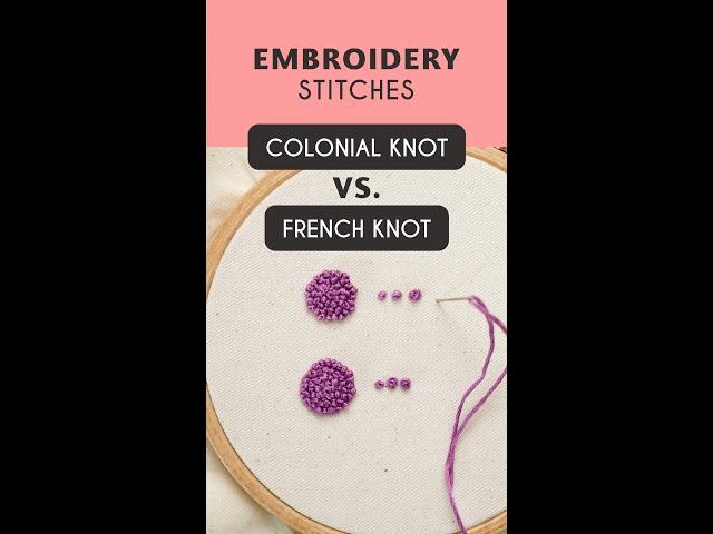 Colonial VS French Knot | Embroidery Tutorial