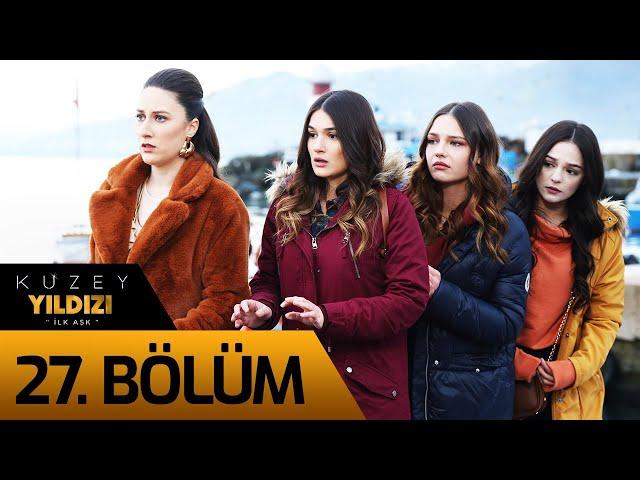 Kuzey Yıldızı İlk Aşk 27. Bölüm