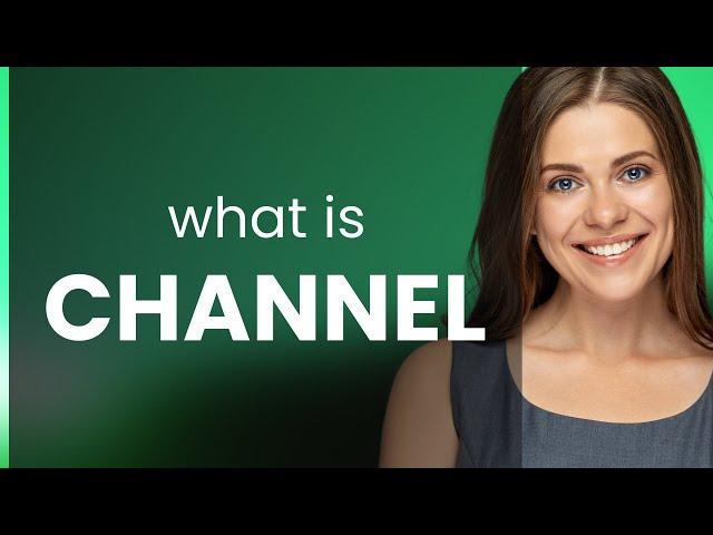 Channel — what is CHANNEL definition