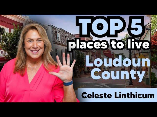 Top 5 Places to Live in Loudoun County: A Guide by Celeste