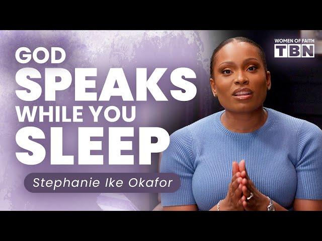 Stephanie Ike Okafor: Are Your Dreams from God? | The Power of Your Dreams | Women of Faith on TBN