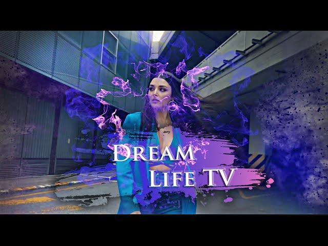 Добро пожаловать ка канал DREAM LIFE TV