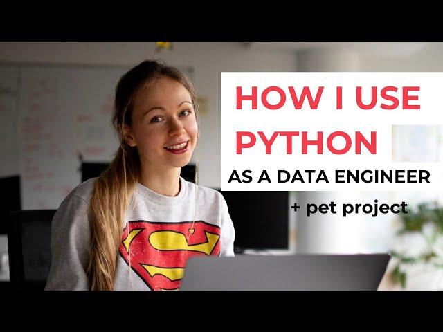 How I use Python as a Data Engineer | Python for Data Engineering