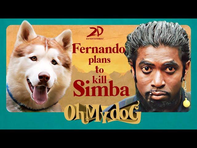 Oh My Dog - Fernando plans to kill Simba |Arun Vijay | Mahima Nambiar | Vinay Rai | 2D Entertainment