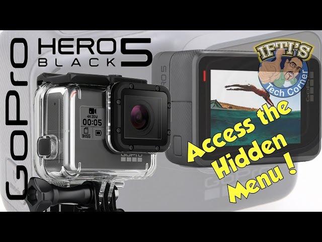 GoPro Hero 5 Black - Access the Hidden Menu System!