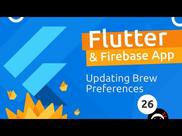 Flutter & Firebase App Tutorial #26 - Updating User Data